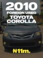 Toyota Corolla ’10: Perfect Health, ₦11M